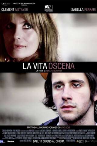 La vita oscena streaming